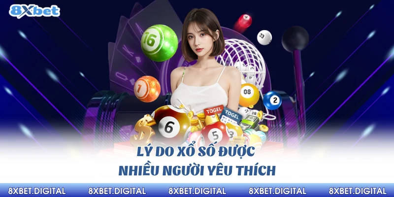 Lý do xổ số được nhiều người yêu thích