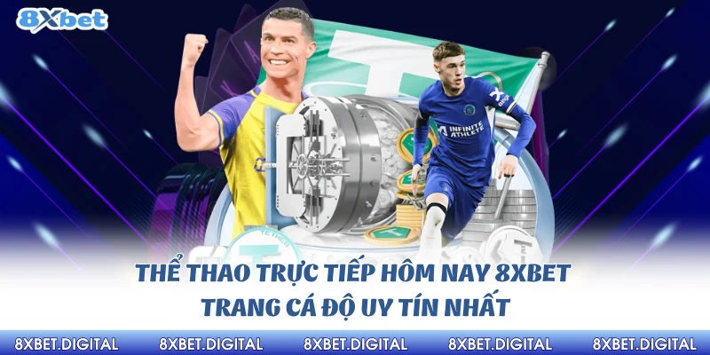 Thể thao trực tiếp hôm nay 8xbet
