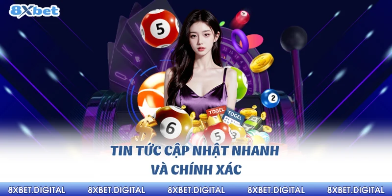 Tin tức cập nhật nhanh và chính xác