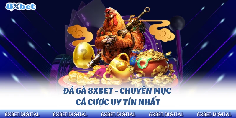 Đá Gà 8xbet Đá Gà 8xbet
